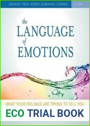 The Language of Emotions: What Your Feelings Are Trying to Tell You