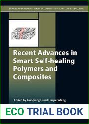 Recent Advances in Smart Self-healing Polymers and Composites (Woodhead Publishing Series in Composites Science and Engineering)