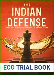 The Indian Defense: A Historical Political Saga (ONE HUNDRED YEARS OF WAR Book 5)