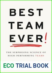 Best Team Ever: The Surprising Science of High-Performing Teams