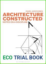 Architecture Constructed: Notes on a Discipline