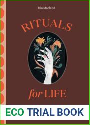 Rituals for Life: A guide to creating meaningful rituals inspired by nature