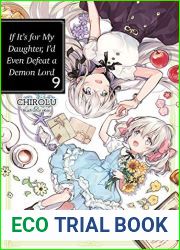 If It|s for My Daughter, I|d Even Defeat a Demon Lord: Volume 9