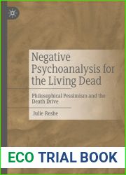 Negative Psychoanalysis for the Living Dead: Philosophical Pessimism and the Death Drive