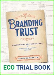 Branding Trust: Advertising and Trademarks in Nineteenth-Century America (American Business, Politics, and Society)