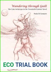Wandering Through Guilt: The Cain Archetype in the Twentieth-century Novel