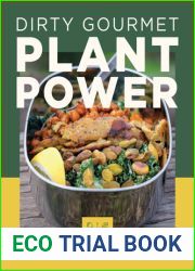 Dirty Gourmet Plant Power: Food for Your Outdoor Adventures
