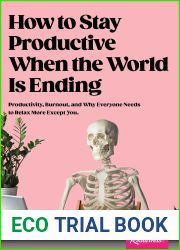 How to Stay Productive When the World Is Ending: Productivity, Burnout, and Why Everyone Needs to Relax More Except You