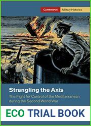 Strangling the Axis: The Fight for Control of the Mediterranean during the Second World War