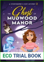 The Ghost of Mudwood Manor: A Storykeeper|s Cozy Mystery (Story Keeper|s Cozy Mystery Book 2)