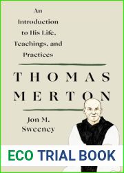 Thomas Merton: An Introduction to His Life, Teachings, and Practi