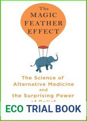 The Magic Feather Effect: The Science of Alternative Medicine and the Surprising Power of Belief
