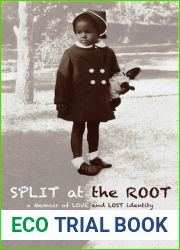 Split at the Root: A Memoir of Love and Lost Identity