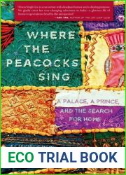 Where the Peacocks Sing: A Palace, a Prince, and the Search for Home