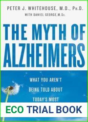 The Myth Of Alzheimer|s: What You Aren|t Being Told About Today|s Most Dreaded Diagnosis