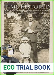 Time Restored: The Harrison Timekeepers and R.T. Gould, the Man Who Knew (Almost) Everything