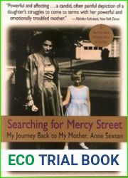 Searching for Mercy Street: My Journey Back to My Mother, Anne Sexton