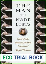 The Man Who Made Lists: Love, Death, Madness, and the Creation of Roget|s Thesaurus