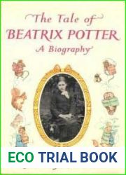 The Tale of Beatrix Potter: A Biography