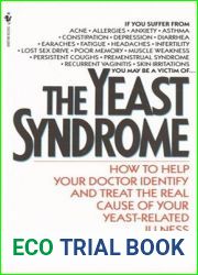 The Yeast Syndrome: How to Help Your Doctor Identify and Treat the Real Cause of Your Yeast-Related Illness