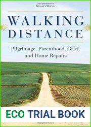 Walking Distance: Pilgrimage, Parenthood, Grief, and Home Repairs