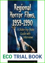 Regional Horror Films, 1958-1990: A State-By-State Guide with Interviews