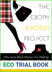 The Ebony Exodus Project: Why Some Black Women Are Walking Out on Religion - and Others Should Too