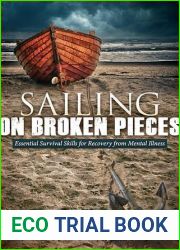 Sailing on Broken Pieces: Essential Survival Skills for Recovery from Mental Illness