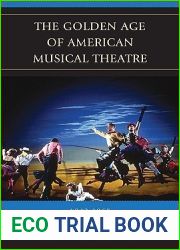 The Golden Age of American Musical Theatre: 1943-1965