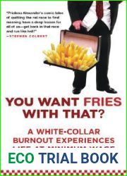 You Want Fries with That: A White-Collar Burnout Experiences Life at Minimum Wage
