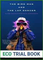 The Bird Man and the Lap Dancer: Close Encounters with Strangers