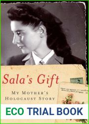 Sala|s Gift: My Mother|s Holocaust Story