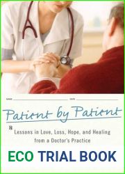 Patient by Patient: Lessons in Love, Loss, Hope, and Healing from a Doctor|s Practice