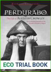 Perdurabo, Revised and Expanded Edition: The Life of Aleister Crowley