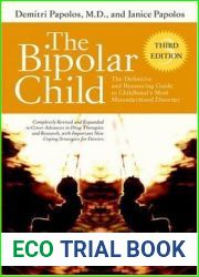 The Bipolar Child: The Definitive and Reassuring Guide to Childhood|s Most Misunderstood Disorder