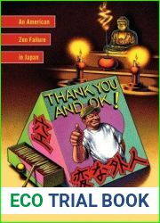 Thank You and Ok!: An American Zen Failure in Japan
