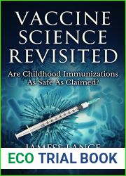 Vaccine Science Revisited: Are Childhood Immunizations As Safe As Claimed? (The Underground Knowledge Series, #8)