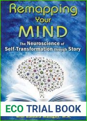 Remapping Your Mind: The Neuroscience of Self-Transformation through Story