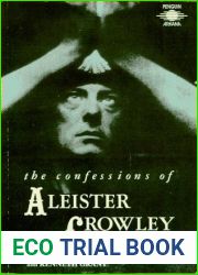 The Confessions of Aleister Crowley: An Autohagiography