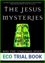 The Jesus Mysteries: Was the and quot;Original Jesus and quot; a Pagan God?