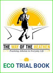 The Way of the Heathen: Practicing Atheism in Everyday Life