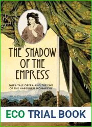 The Shadow of the Empress: Fairy-Tale Opera and the End of the Habsburg Monarchy