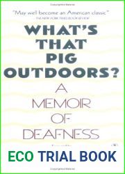 What|s That Pig Outdoors?: A Memoir of Deafness
