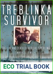 Treblinka Survivor: The Life and Death of Hershl Sperling
