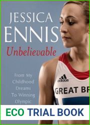 Unbelievable: From My Childhood Dreams To Winning Olympic Gold
