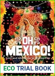 Oh Mexico! Love and Adventure in Mexico City