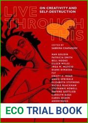 Live Through This: On Creativity and Self-Destruction