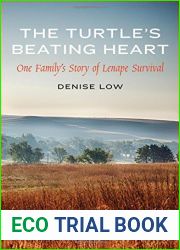 The Turtle|s Beating Heart: One Family|s Story of Lenape Survival (American Indian Lives)