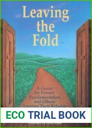 Leaving the Fold: A Guide for Former Fundamentalists and Others Leaving Their Religion