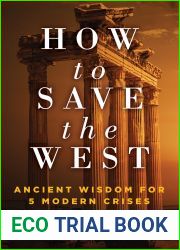 How to Save the West: Ancient Wisdom for 5 Modern Crises